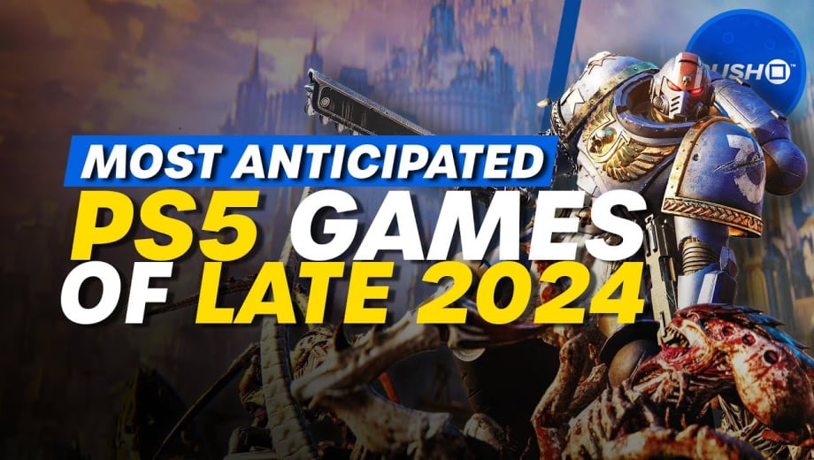 Our Most Anticipated PS5 Games Of Late 2024