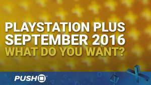 September 2016 PlayStation Plus Free Games: What Do You Want? | PS4, PS3, Vita | Talking Point