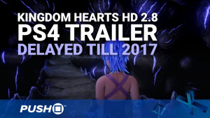 Kingdom Hearts HD 2.8 PS4 Trailer: Delayed Till 2017 | PlayStation 4 | TGS 2016