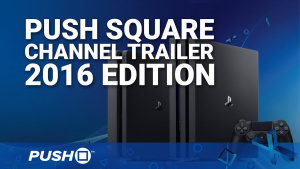 Push Square Channel Trailer: 2016 Edition