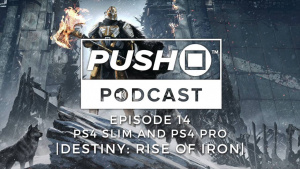 PS4 Slim and PS4 Pro - DESTINY: RISE OF IRON | Episode 14 | Push Square Podcast