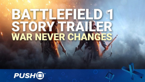 Battlefield 1 PS4 Single Player Trailer: War Never Changes | PlayStation 4