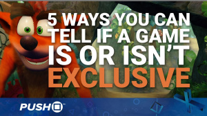 5 Ways You Can Tell if a Game Is (Or Isn't) Exclusive