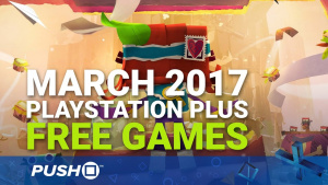 Free PlayStation Plus Games Announced: March 2017 | PS4, PS3, Vita | PlayStation News