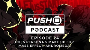 Does Persona 5 Make Up For Mass Effect: Andromeda? | Push Square Podcast - Episode 24